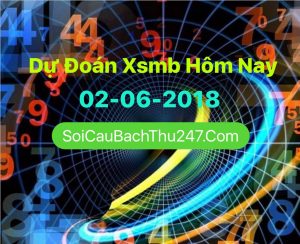 Dự Đoán Ngày 02-06-2018 Chốt Số XSMB