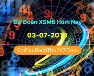 Dự Đoán Ngày 03-07-2018 Chốt Số XSMB