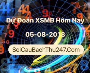 Dự Đoán Ngày 05-08-2018 Chốt Số XSMB