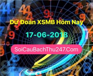 Dự Đoán Ngày 17-06-2018 Chốt Số XSMB