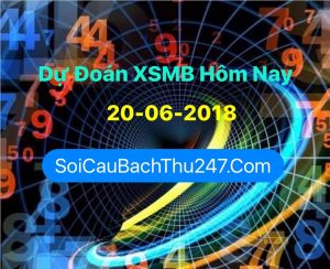 Dự Đoán Ngày 20-06-2018 Chốt Số XSMB