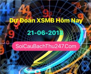 Dự Đoán Ngày 21-06-2018 Chốt Số XSMB