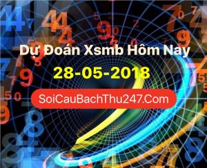 Dự Đoán Ngày 28-05-2018 Chốt Số XSMB