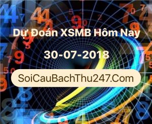 Dự Đoán Ngày 30-07-2018 Chốt Số XSMB