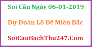 Dự đoán ngày 06-01-2019 – Chủ Nhật