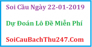Dự đoán ngày 22-01-2019 – Thứ Ba