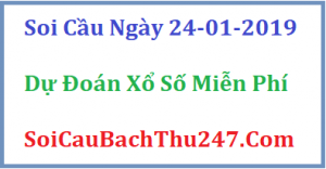 Dự đoán ngày 24-01-2019 – Thứ Năm