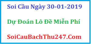 Dự đoán ngày 30-01-2019 – Thứ Tư