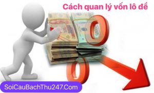 kinh nghiệm quản lý vốn chơi lô đề
